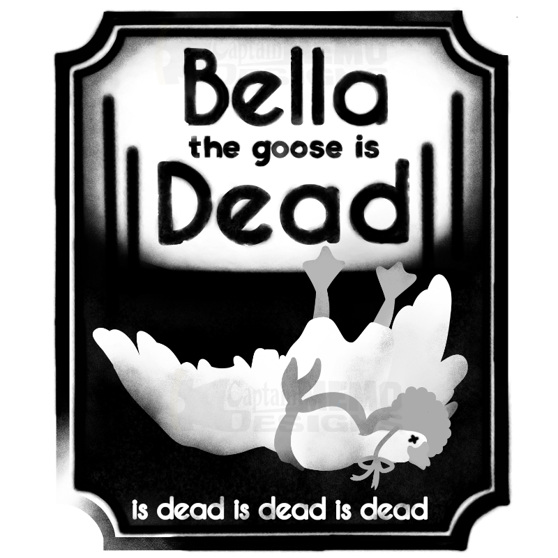 Bella the goose is dead